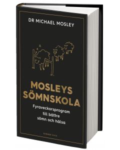 Mosleys sömnskola : fyraveckorsprogram till bättre sömn och hälsa