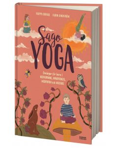 Sagoyoga : övningar för barn i nedvarvning, mindfulness, meditation och massage