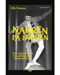 Narren på scenen : Herr Strandberg! Lita aldrig på en skådespelare!