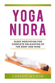 Yoga Nidra: Sleep Meditation for Complete Relaxation of the Body and Mind