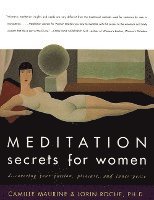 Meditation Secrets For Women Discovering Your Passion, Pleasure, and Inn er Peace