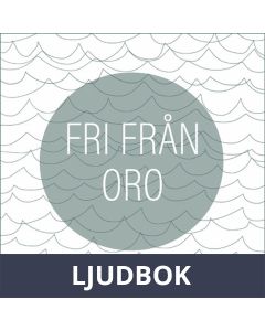 Fri från oro - meditation , Ljudbok