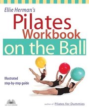 Ellie Herman's Pilates Workbook On The Ball