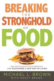 Breaking The Stronghold Of Food