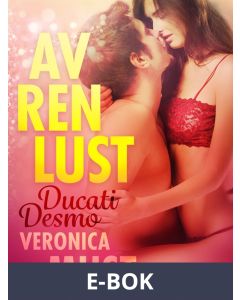 Av ren lust: Ducati Desmo, E-bok