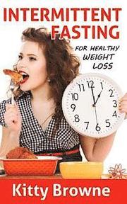 Intermittent Fasting for Healthy Weight Loss