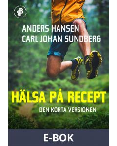 Hälsa på recept. Den korta versionen, E-bok