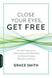 Close Your Eyes, Get Free