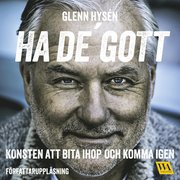 Ha de' gott: konsten att bita ihop och komma igen