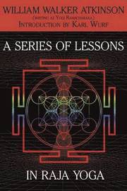 A Series of Lessons in Raja Yoga
