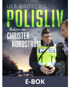 Polisliv: Boken om Christer Nordström, E-bok