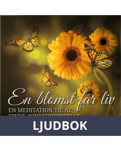En blomst får liv. En meditation til at finde jordforbindelse, Ljudbok