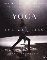 Yoga for Wellness: Healing with the Timeless Teachings of Viniyoga
