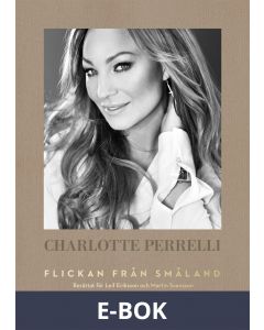 Charlotte Perrelli - Flickan från Småland, E-bok