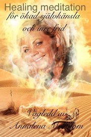 Vägledd healingmeditation : för ökad självkänsla, självkännedom och inre frid