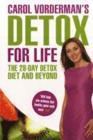 Carol Vorderman's Detox for Life: The 28 Day Detox Diet and Beyond