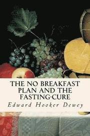The No Breakfast Plan and the Fasting-Cure