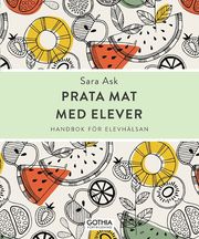 Prata mat med elever : handbok för elevhälsan