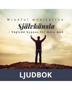 Självkänsla - vägledd hypnos för mera mod , Ljudbok