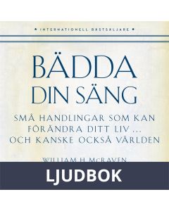 Bädda din säng: Små handlingar som kan förändra ditt liv ... och kanske även världen, Ljudbok