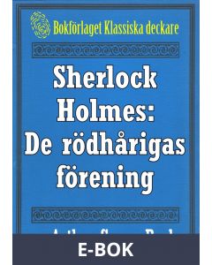 Sherlock Holmes: Äventyret med de rödhårigas förening - Återutgivning av text från 1947, E-bok