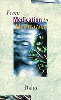 From Medication To Meditation