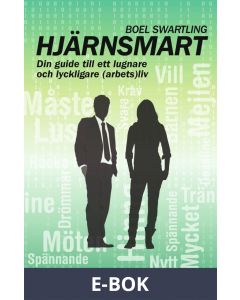 Hjärnsmart - din guide för ett lugnare och lyckligare (arbets)liv, E-bok
