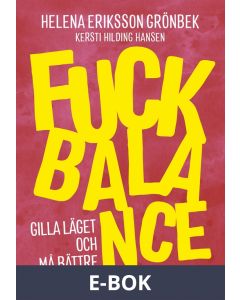 Fuck Balance : Gilla läget och må bättre, E-bok