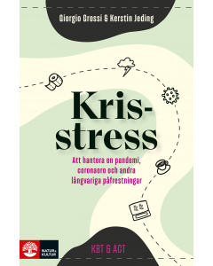 Krisstress : att hantera en pandemi, coronaoro och andra långvariga påfrestningar