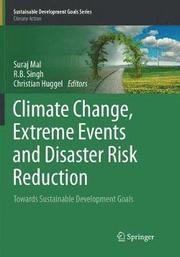 Climate Change, Extreme Events and Disaster Risk Reduction