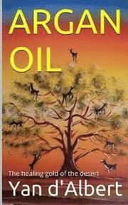 Argan Oil: The healing gold of the desert