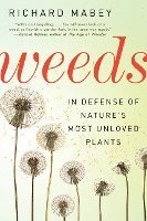 Weeds: In Defense of Nature's Most Unloved Plants