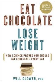 Eat Chocolate, Lose Weight
