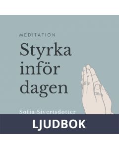 Styrka inför dagen - meditation, Ljudbok