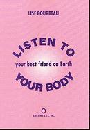 Listen to Your Body, Your Best Friend on Earth