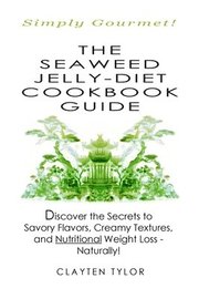 The Seaweed Jelly-Diet Cookbook Guide