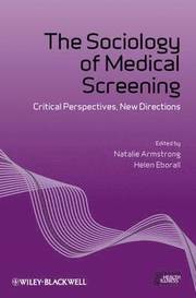 The Sociology of Medical Screening - Critical Perspectives, New Directions